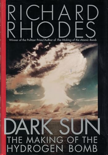 Dark Sun: The Making of the Hydrogen Bomb