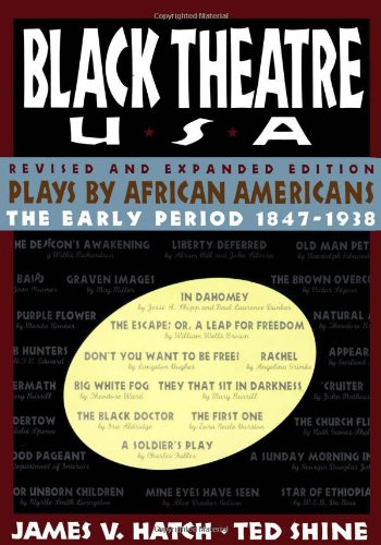Black Theatre USA Revised and Expanded Edition, Vol. 1 : Plays by African Americans, The Early Period 1847 to 1938