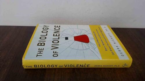 The Biology of Violence (How Understanding the Brain  Behavior  and Environment Can Break the Vicious Circle of Aggression)