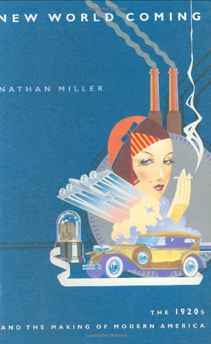 New World Coming : The 1920s and the Making of Modern America
