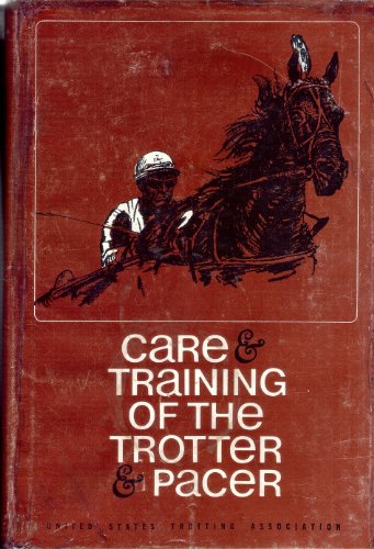 Care and Training of the Trotter and Pacer