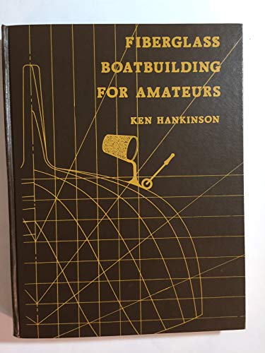 Fiberglass Boatbuilding for Amateurs