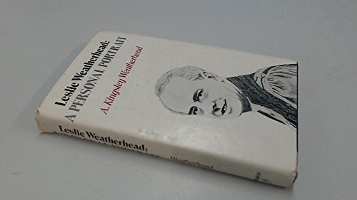 Leslie Weatherhead: A personal portrait