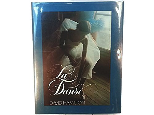La Danse First edition by David Hamilton (1983) Hardcover
