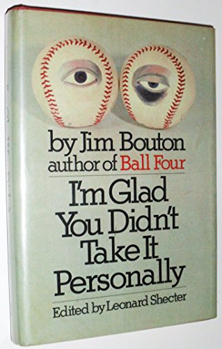 I'm Glad You Didn't Take It Personally.
