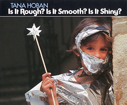 Is It Rough? Is It Smooth? Is It Shiny?