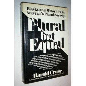 Plural but equal: A critical study of Blacks and minorities and America's plural society