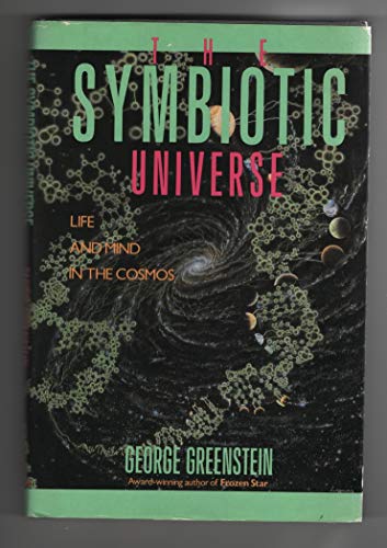 The symbiotic universe: Life and mind in the cosmos