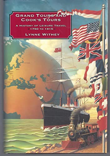 Grand Tours and Cook's Tours: A History of Leisure Travel, 1750-1915