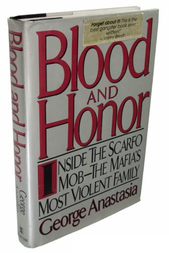 Blood and Honor: Inside the Scarfo Mob-The Mafia's Most Violent Family