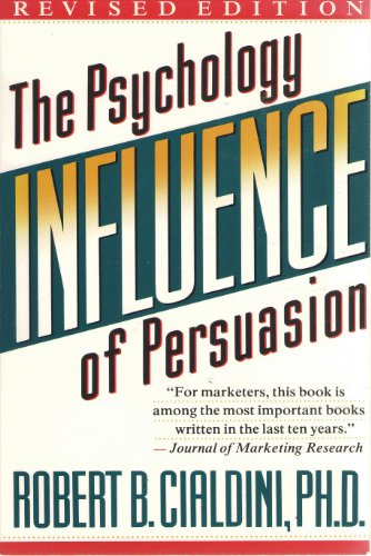 Influence (rev): The Psychology of Persuasion