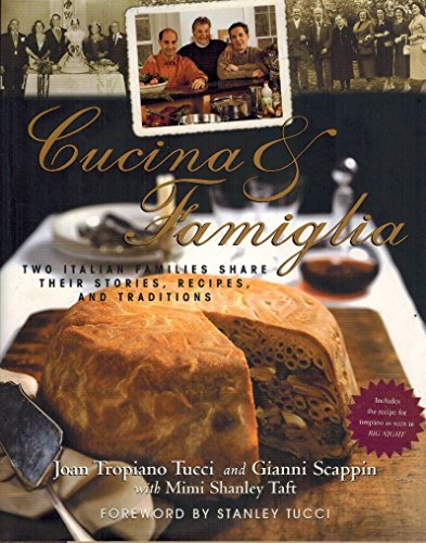 Cucina & Famiglia: Two Italian Families Share Their Stories, Recipes, And Traditions