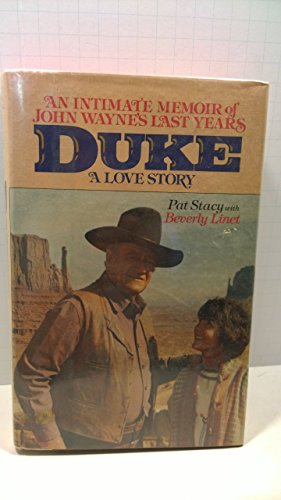 Duke: A Love Story, an Intimate Memoir of John Wayne's Last Years