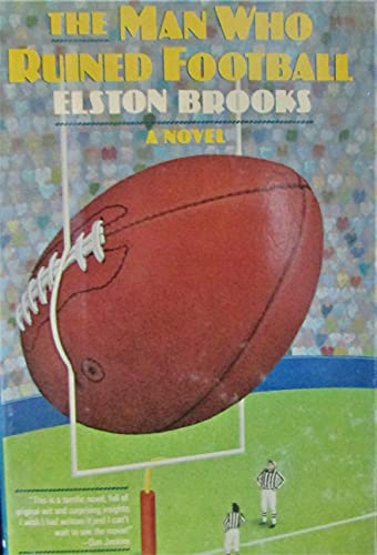 Man Who Ruined Football: A Novel