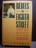 Rebels on Eighth Street: Juliana Force and the Whitney Museum of American Art
