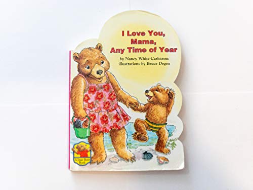 I Love You, Mama, Any Time of Year (Jesse Bear)