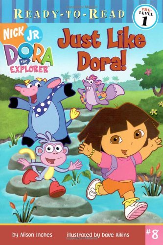 Just Like Dora! (Dora the Explorer Ready-to-Read, Pre-Level 1)