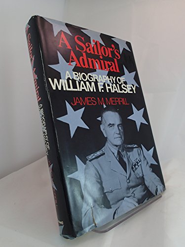 A Sailor's admiral: A biography of William F. Halsey