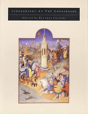 Iconography at the Crossroads (Publications of the Department of Art and Archaeology, Princeton University)
