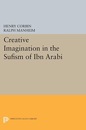 Creative Imagination in the Sufism of Ibn Arabi (Bollingen Series)