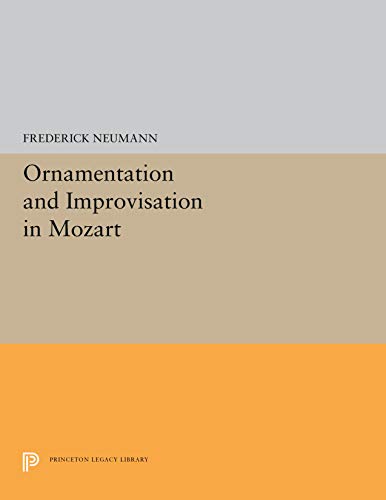 Ornamentation and Improvisation in Mozart (Princeton Legacy Library)