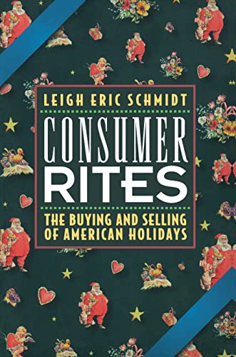 Consumer Rites: The Buying & Selling of American Holidays
