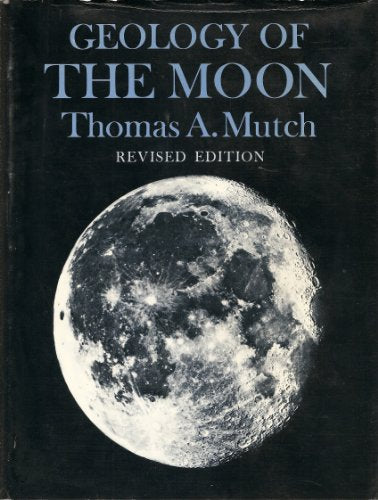 Geology of the Moon: A Stratigraphic View (Princeton Legacy Library)