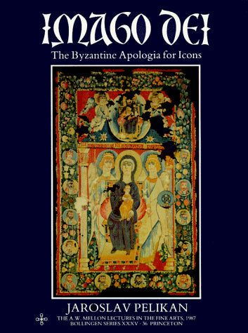 Imago Dei: The Byzantine Apologia for Icons (The A. W. Mellon Lectures in the Fine Arts, 1987 / Bollingen Series, 35, 36)