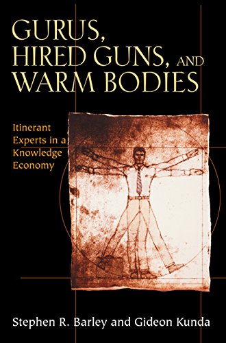 Gurus, Hired Guns, and Warm Bodies: Itinerant Experts in a Knowledge Economy