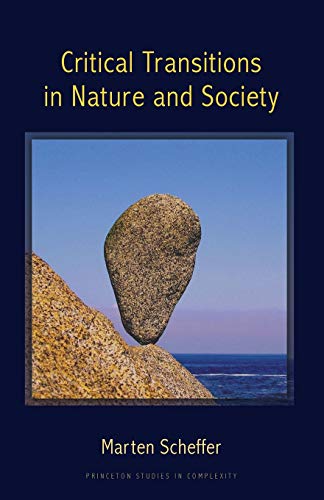 Critical Transitions in Nature and Society (Princeton Studies in Complexity)
