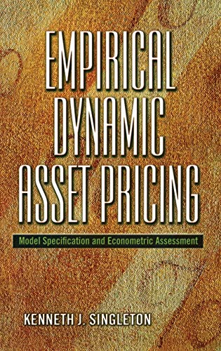 Empirical Dynamic Asset Pricing: Model Specification and Econometric Assessment