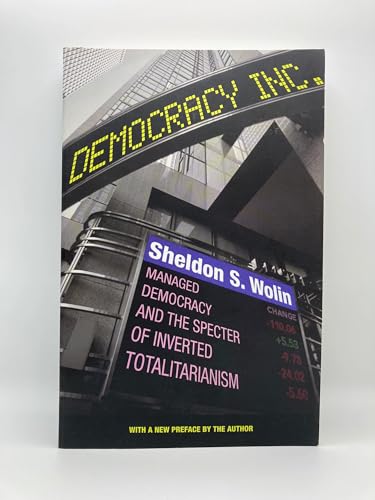 Democracy Incorporated: Managed Democracy and the Specter of Inverted Totalitarianism