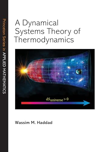 A Dynamical Systems Theory of Thermodynamics (Princeton Series in Applied Mathematics)
