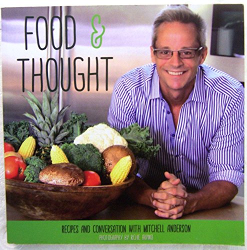 Food and Thought: Recipes and Conversation with Mitchell Anderson