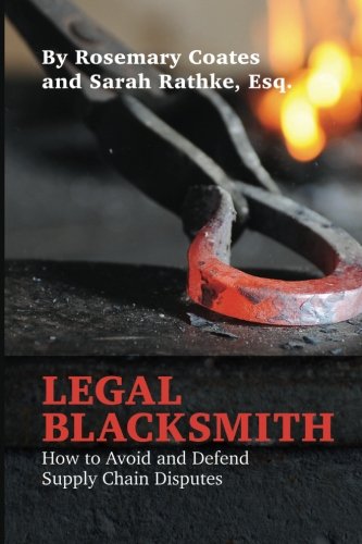 Legal Blacksmith: How to Avoid and Defend Supply Chain Disputes