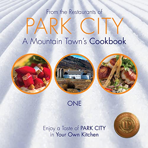 From the Restaurants of Park City, A Mountain Town's Cookbook - book one