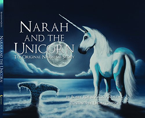 Narah and the Unicorn: The Original Narwhal Story