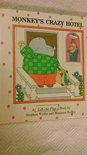 Monkey's Crazy Hotel/a Lift-The-Flap Book