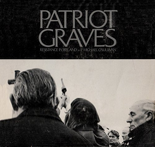 Patriot Graves: Resistance in Ireland