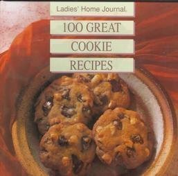 Ladies' Home Journal 100 Great Cookie Recipes