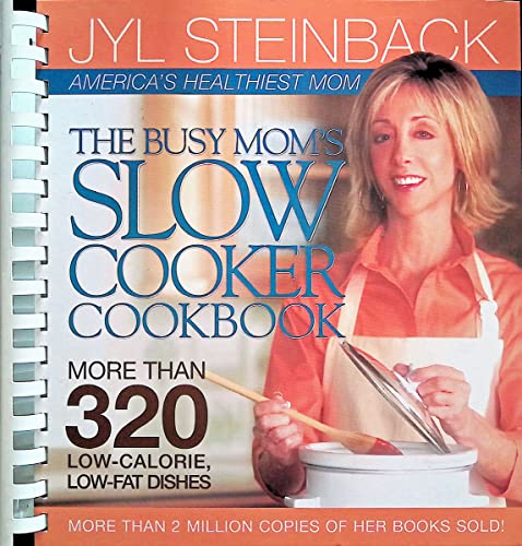 The Busy Mom's Slow Cooker Cookbook