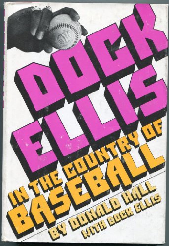 Dock Ellis in the country of baseball
