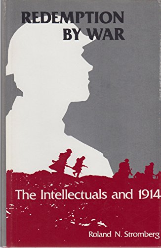 Redemption by War: The Intellectuals and 1914
