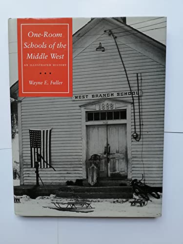 One-Room Schools of the Middle West: An Illustrated History