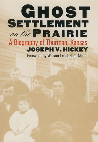 Ghost Settlement on the Prairie: A Biography of Thurman, Kansas