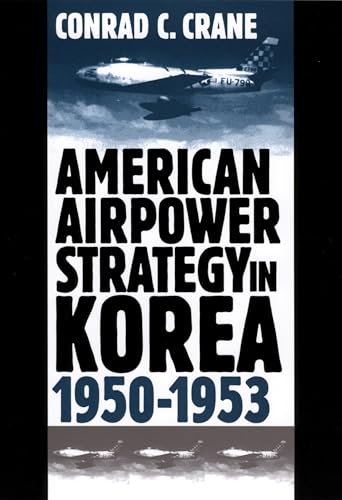 American Airpower Strategy in Korea, 1950-1953