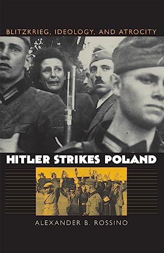 Hitler Strikes Poland: Blitzkrieg, Ideology, and Atrocity (Modern War Studies)