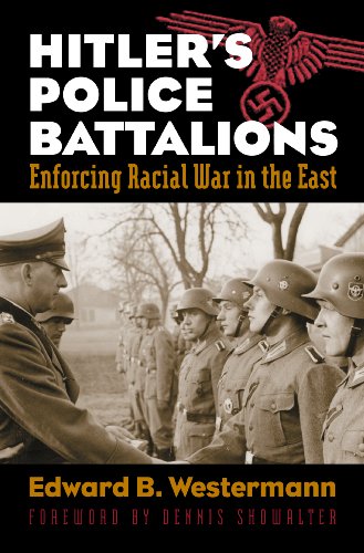 Hitler's Police Battalions: Enforcing Racial War in the East (Modern War Studies)