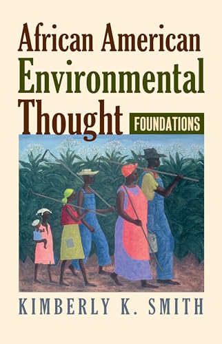 African American Environmental Thought: Foundations (American Political Thought)