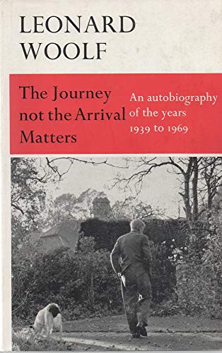 JThe Journey Not the Arrival Matters: An Autobiography of the Years 1939-1969